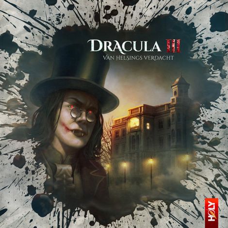 Hörbüch “Holy Horror, Folge 12: Dracula 3 - Van Helsings Verdacht – Marco Göllner”