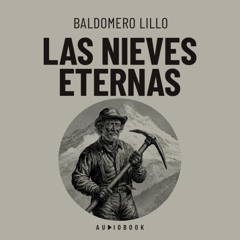 Hörbüch “Las nieves eternas – Baldomero Lillo”