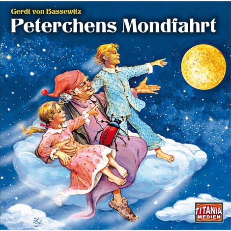 Hörbüch “Titania Special, Märchenklassiker, Folge 4: Peterchens Mondfahrt – Gerdt von Bassewitz”