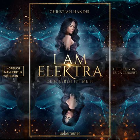 Hörbüch “I am Elektra - Elektra-Dilogie - Dein Leben ist mein, Band 2 (ungekürzt) – Christian Handel”