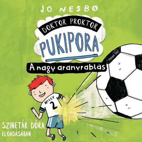 Hörbüch “A nagy aranyrablás – Szinetár Dóra”