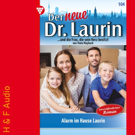 Hörbüch “Alarm im Hause Laurin - Der neue Dr. Laurin, Band 104 (ungekürzt) – Viola Maybach”