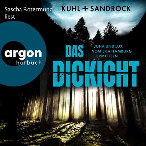 Hörbüch “Das Dickicht - Juha und Lux vom LKA Hamburg ermitteln (Ungekürzte Lesung) – Nikolas Kuhl, Stefan Sandrock”