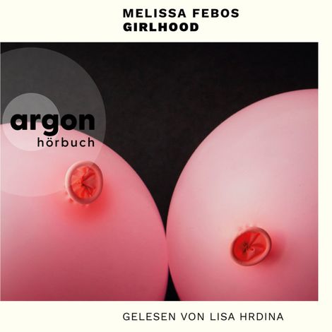Hörbüch “Girlhood (Ungekürzte Lesung) – Melissa Febos”