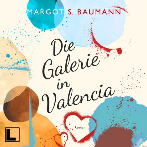 Hörbüch “Die Galerie in Valencia - Spanische Geheimnisse, Band 1 (ungekürzt) – Margot S. Baumann”
