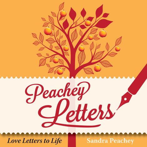 Hörbüch “Peachey Letters - Love Letters to Life (Unabridged) – Sandra Peachey”