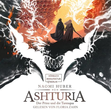 Hörbüch “Der Prinz und die Tarenqua - Ashturia, Band 1 (ungekürzt) – Naomi Huber”