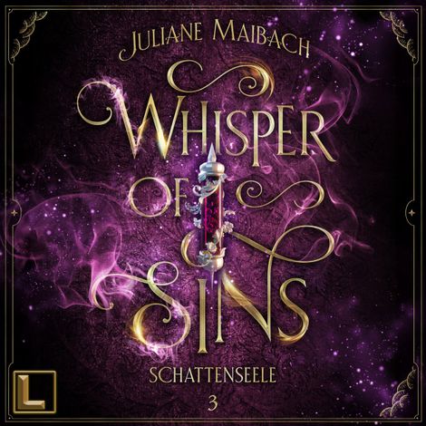 Hörbüch “Schattenseele - Whisper of Sins (Sündenreihe), Band 3 (ungekürzt) – Juliane Maibach”