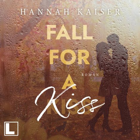 Hörbüch “Fall for a Kiss (ungekürzt) – Hannah Kaiser”