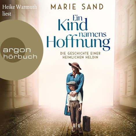 Hörbüch “Ein Kind namens Hoffnung - Die Geschichte einer heimlichen Heldin (Ungekürzte Lesung) – Marie Sand”