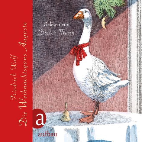 Hörbüch “Die Weihnachtsgans Auguste – Friedrich Wolf”