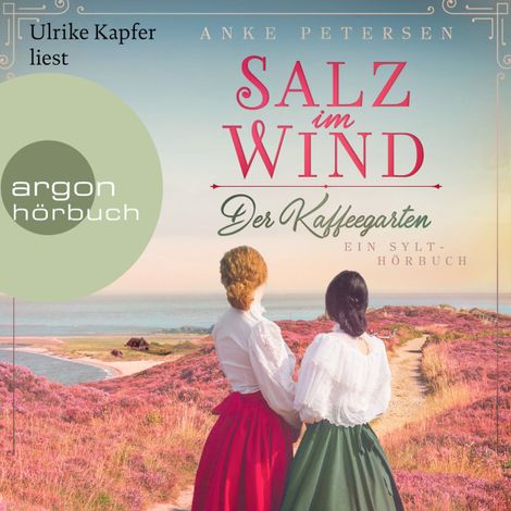 Hörbüch “Salz im Wind - Ein Sylt-Roman - Die Kaffeegarten-Trilogie, Band 1 (Ungekürzte Lesung) – Anke Petersen”