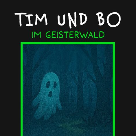Hörbüch “Im Geisterwald - Tim und Bo, Band 7 (ungekürzt) – Burkhard Hanke”
