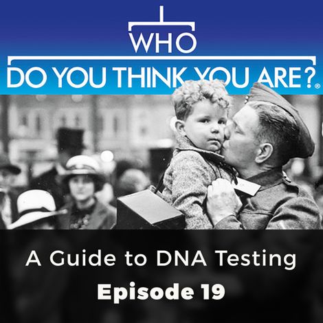 Hörbüch “A Guide to DNA Testing - Who Do You Think You Are?, Episode 19 – Debbie Kennett”