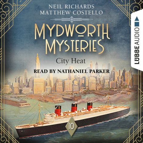 Hörbüch “City Heat - Mydworth Mysteries - A Cosy Historical Mystery Series, Episode 10 (Unabridged) – Matthew Costello, Neil Richards”
