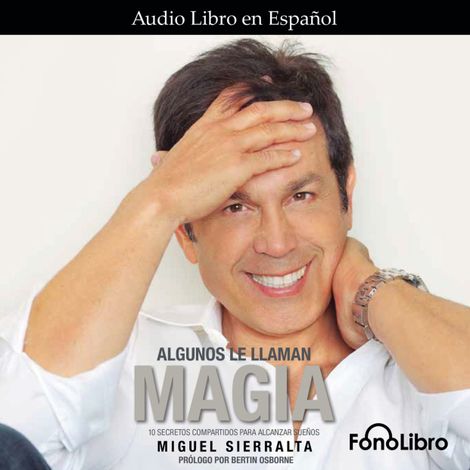 Hörbüch “Algunos le llaman magia (abreviado) – Miguel Sierralta”