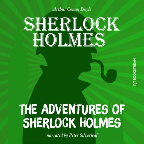 Hörbüch “The Adventures of Sherlock Holmes (Unabridged) – Sir Arthur Conan Doyle”