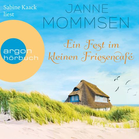 Hörbüch “Ein Fest im kleinen Friesencafé - Die kleine Friesencafé-Reihe, Band 2 (Ungekürzte Lesung) – Janne Mommsen”