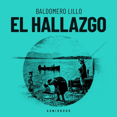 Hörbüch “El hallazgo (Completo) – Baldomero Lillo”