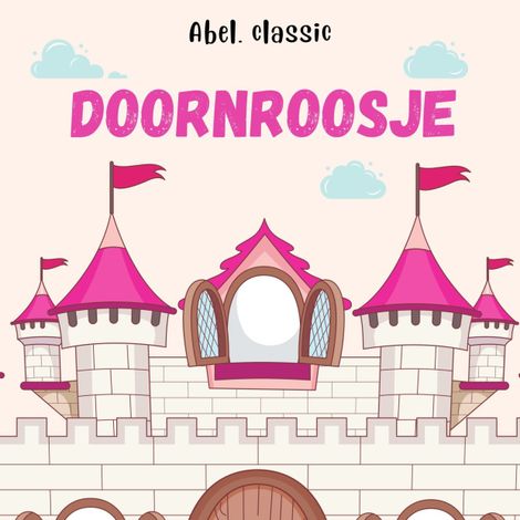 Hörbüch “Abel Classics, Doornroosje – Charles Perrault”