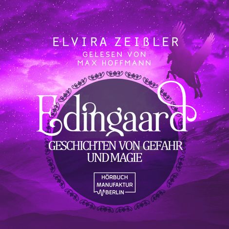 Hörbüch “Edingaard - Geschichten von Gefahr und Magie - Edingaard-Saga - Prequel zur Edingaard-Saga (ungekürzt) – Elvira Zeißler”