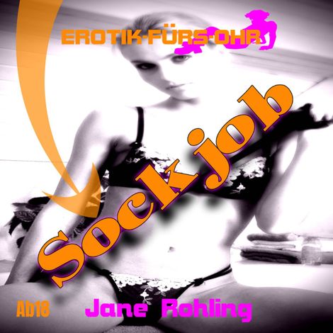 Hörbüch “Erotik für's Ohr, Sock Job (ungekürzt) – Jane Rohling”