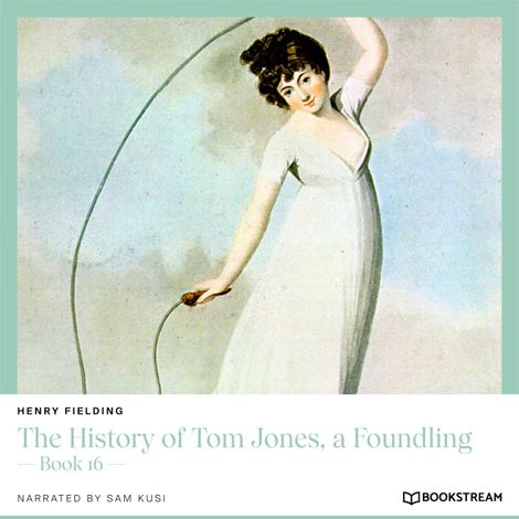 Hörbüch “The History of Tom Jones, a Foundling - Book 16 (Unabridged) – Henry Fielding”