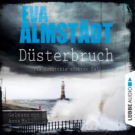 Hörbüch “Düsterbruch - Pia Korittkis siebter Fall - Kommissarin Pia Korittki 7 (Ungekürzt) – Eva Almstädt”