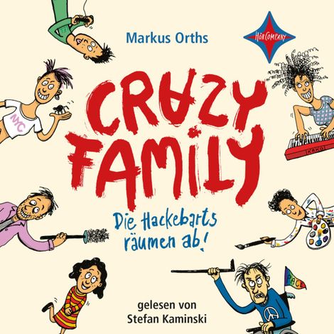 Hörbüch “Die Hackebarts räumen ab - Crazy Family, Teil 1 (ungekürzt) – Markus Orths”