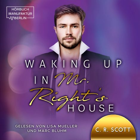 Hörbüch “Waking up in Mr. Right's House - Waking up, Band 2 (ungekürzt) – C. R. Scott”