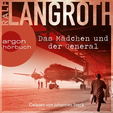 Hörbüch “Das Mädchen und der General - Die Philipp-Gerber-Romane, Band 3 (Ungekürzte Lesung) – Ralf Langroth”