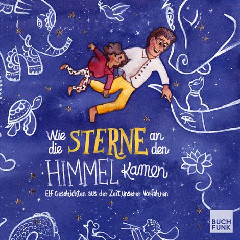 Hörbüch “Wie die Sterne an den Himmel kamen - Elf Geschichten aus der Zeit unserer Vorfahren (ungekürzt) – Kianoosh Rezania”
