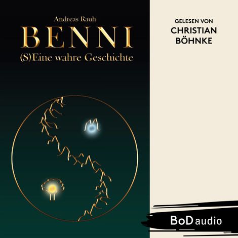 Hörbüch “BENNI - (S)Eine wahre Geschichte (Ungekürzt) – Andreas Rauh”