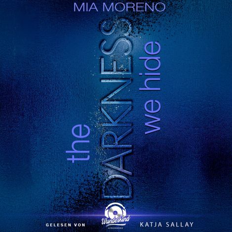Hörbüch “The Darkness We Hide - Dangerous Desires, Band 2 (Ungekürzt) – Mia Moreno”