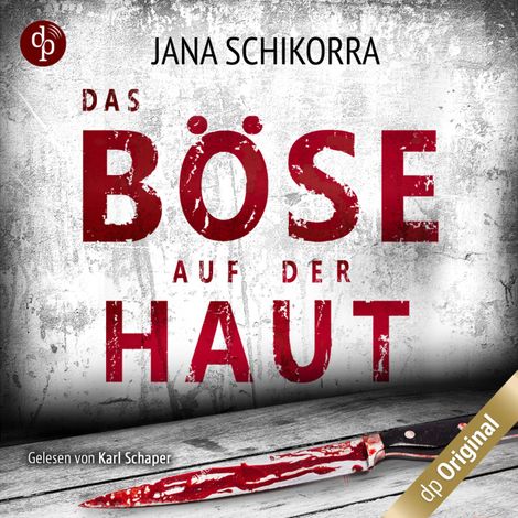 Hörbüch “Das Böse auf der Haut (Ungekürzt) – Jana Schikorra”
