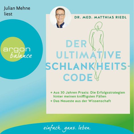 Hörbüch “Der ultimative Schlankheitscode - Aus 30 Jahren Praxis: Die Erfolgsstrategien hinter meinen kniffligsten Fällen (Ungekürzte Lesung) – Matthias Riedl”