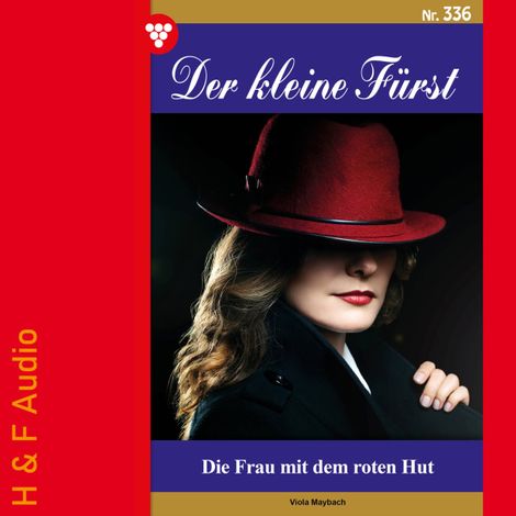 Hörbüch “Die Frau mit dem roten Hut - Der kleine Fürst, Band 336 (ungekürzt) – Viola Maybach”