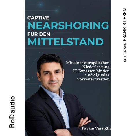 Hörbüch “Captive Nearshoring für den Mittelstand (Ungekürzt) – Payam Vassighi”