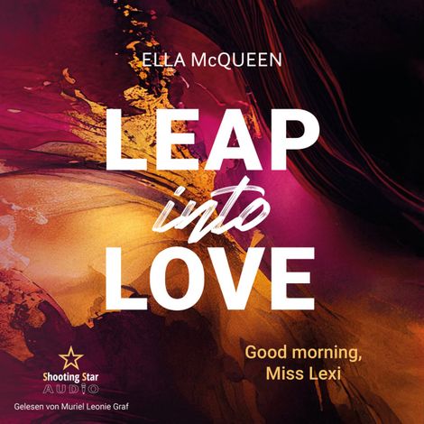 Hörbüch “Good Morning, Miss Lexi - Leap into Love, Band 1 (ungekürzt) – Ella McQueen”