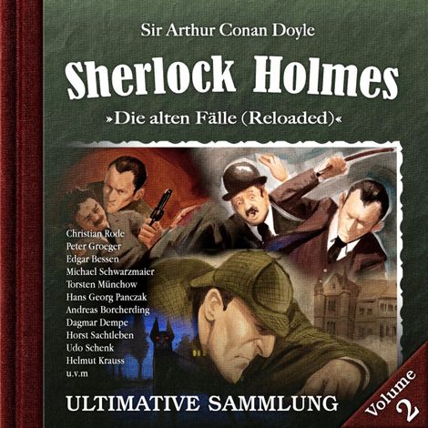 Hörbüch “Sherlock Holmes, Die alten Fälle (Reloaded): Ultimative Sammlung Volume 2 – Sir Arthur Conan Doyle”