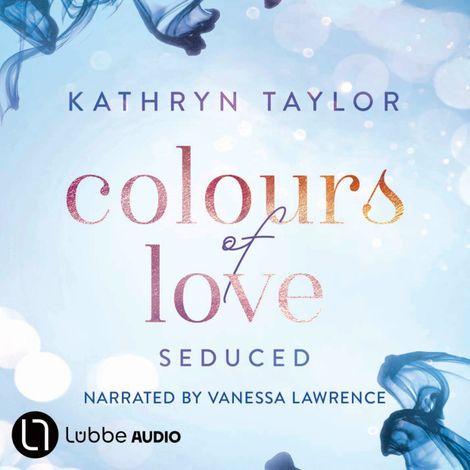 Hörbüch “Seduced - Colours of Love, Part 4 (Unabridged) – Kathryn Taylor”