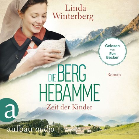 Hörbüch “Die Berghebamme - Zeit der Kinder - Kinder-der-Berge-Saga, Band 3 (Ungekürzt) – Linda Winterberg”
