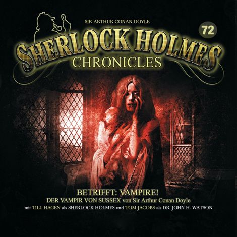 Hörbüch “Sherlock Holmes Chronicles, Folge 72: Betrifft: Vampire! – T. Bern, Sir Arthur Conan Doyle”