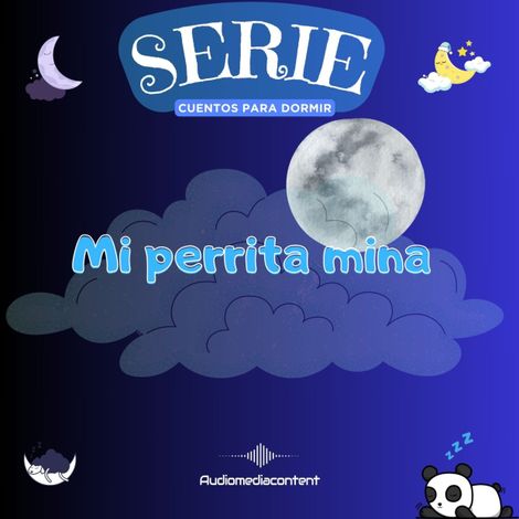 Hörbüch “Mi perrita mina - Cuentos para dormir, Cuento 12 – Guillermo Delgado”