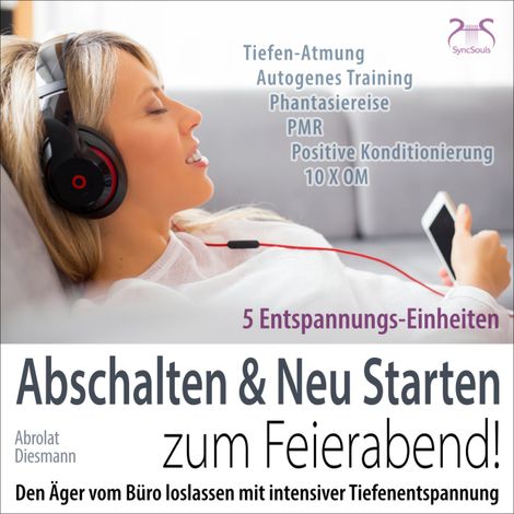Hörbüch “Feierabend Entspannung: Den Ärger vom Büro loslassen mit intensiver Tiefenentspannung - Abschalten & Neu Starten zum Feierabend! – Franziska Diesmann, Torsten Abrolat”