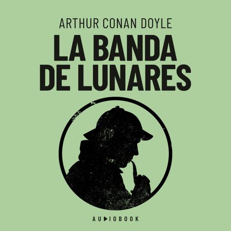 Hörbüch “La banda de lunares (Completo) – Arthur Conan Doyle”