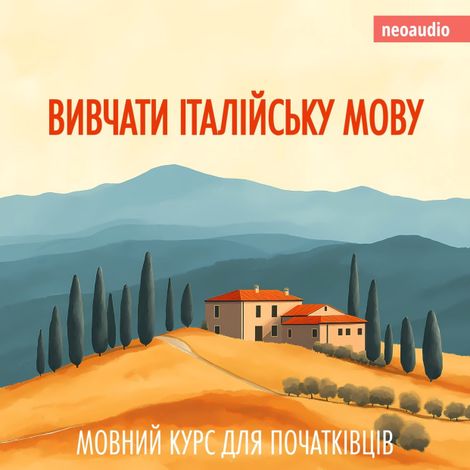 Hörbüch “Вивчати італійську мову - Курси мов для початківців (Не скорочено) – NeoAudio”
