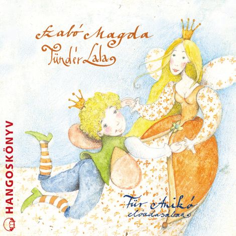 Hörbüch “Tündér Lala (teljes) – Szabó Magda”