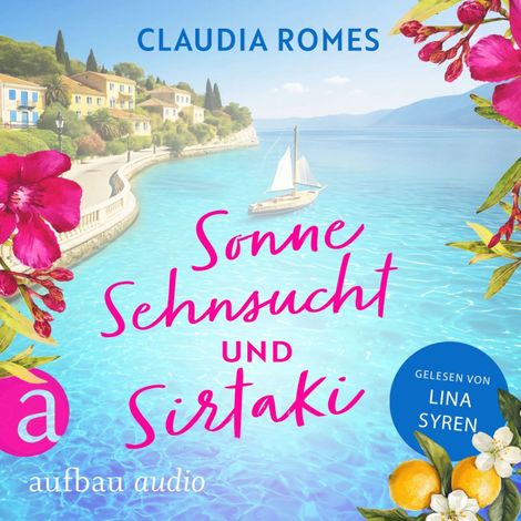Hörbüch “Sonne, Sehnsucht und Sirtaki - Liebe mit Meerblick, Band 1 (Ungekürzt) – Claudia Romes”
