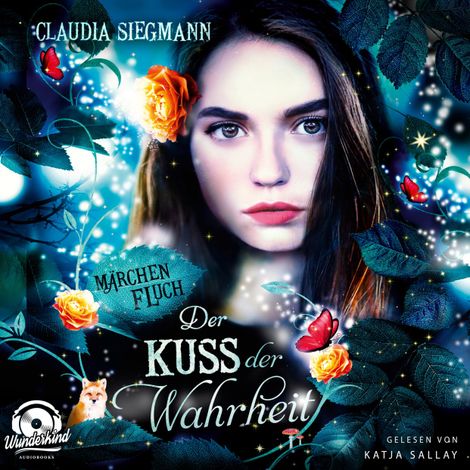 Hörbüch “Der Kuss der Wahrheit - Märchenfluch, Band 3 (ungekürzt) – Claudia Siegmann”